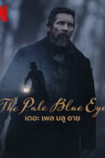 The Pale Blue Eye (2023) The Pale Blue Eye (2023) เดอะ เพล บลู อาย