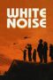 White Noise (2022) White Noise (2022) ไวต์ นอยส์