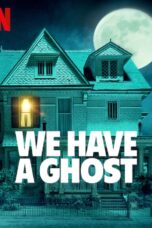 We Have a Ghost (2023) We Have a Ghost (2023) บ้านนี้ผีป่วน
