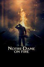 Notre Dame on Fire (2022) Notre Dame on Fire (2022) ภารกิจกล้า ฝ่าไฟนอเทรอดาม