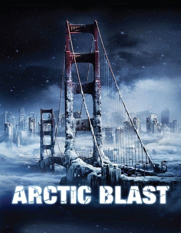 Arctic Blast Arctic Blast (2010) มหาวินาศปฐพีขั้วโลก
