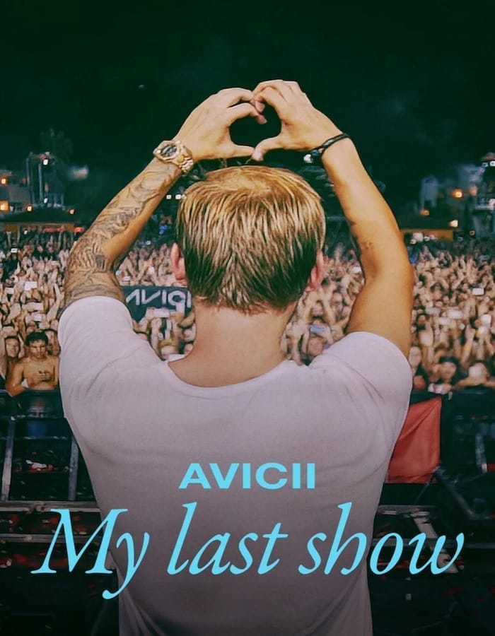 Avicii My Last Show Avicii My Last Show (2024) โชว์สุดท้าย