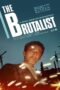 The Brutalist The Brutalist (2024) เดอะ บรูทัลลิสต์