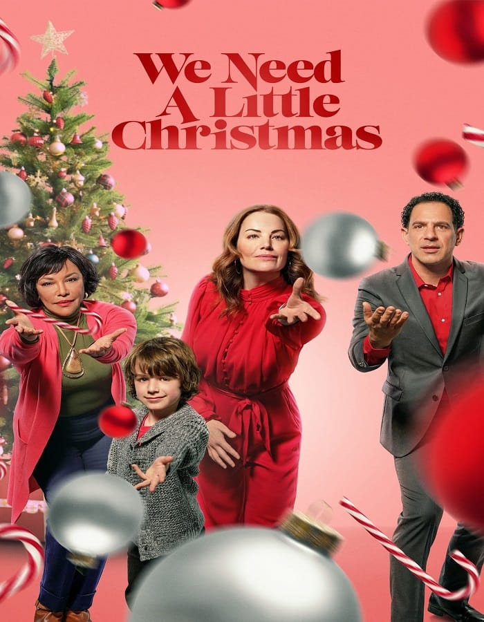 We Need a Little Christmas We Need a Little Christmas (2022) คริสต์มาสนี้ไม่ไร้รัก
