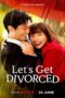 Let’s Get Divorced Let’s Get Divorced (2023) หย่ากันดีกว่า