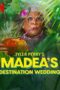 Madea s Destination Wedding (2025) ป้าลุยแหลกแหกวิวาห์ป่วน