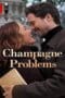 Champagne Problems (2025) แชมเปญรัก ปัญหาร้าย